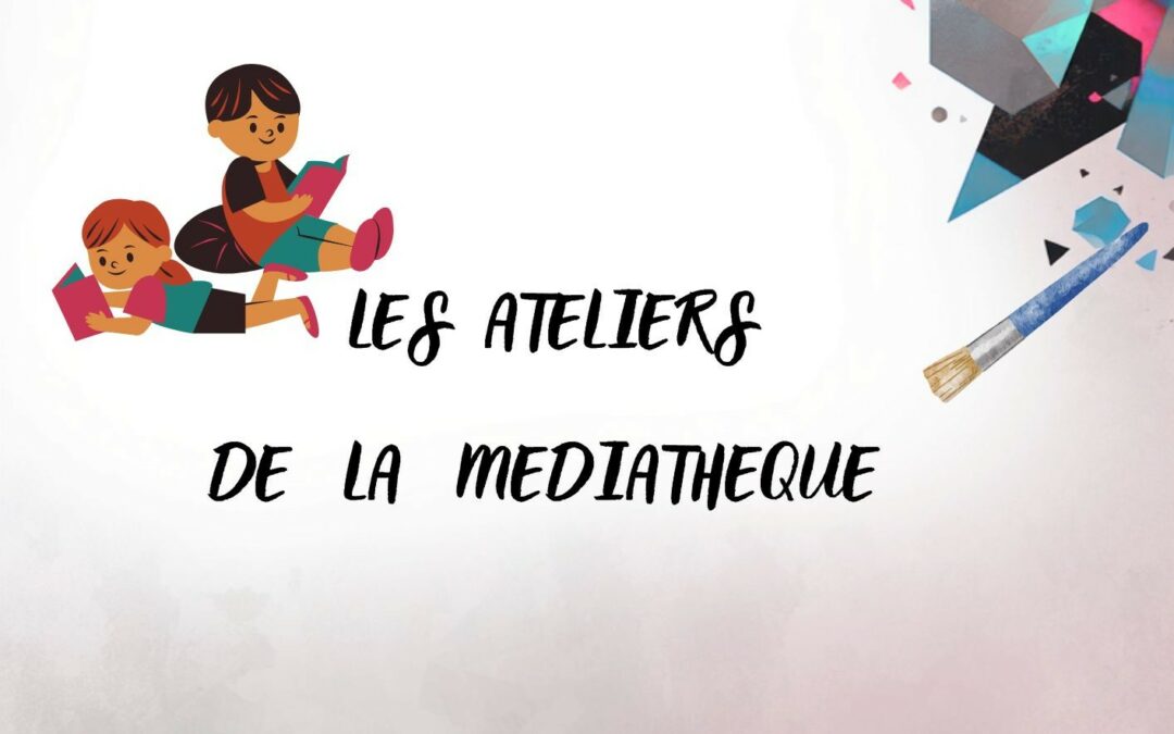Les ateliers …